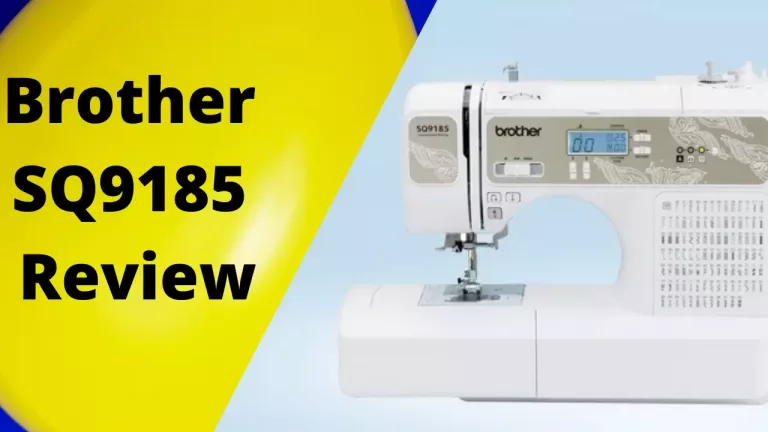 Brother SQ9185 Review in 2022: Is it A Good Sewing and Quilting Machine?