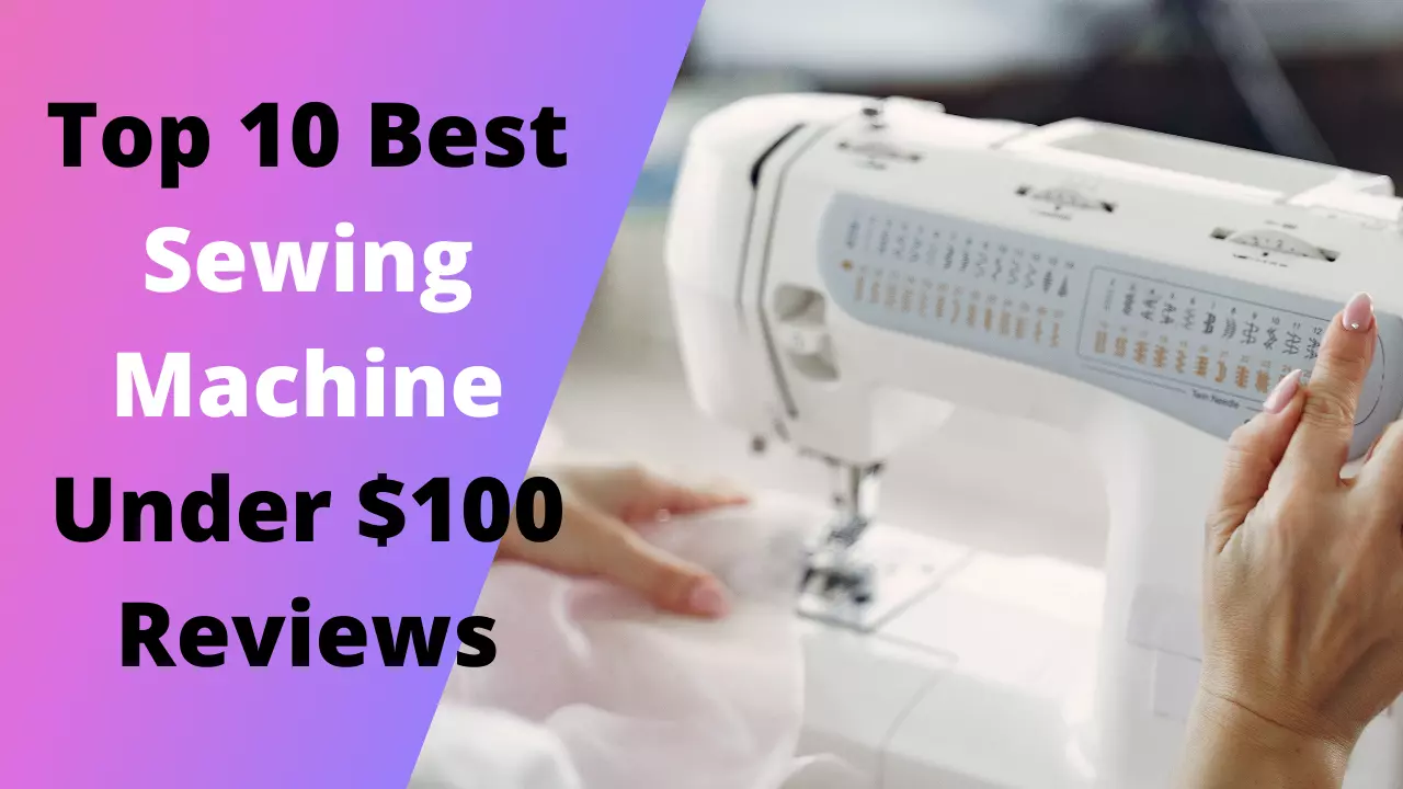 sewing machine under 100
