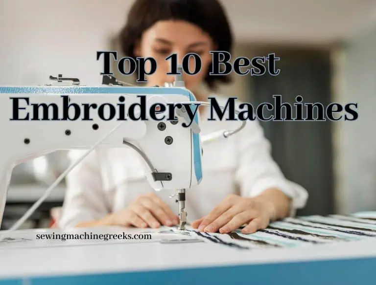 Top 10 Best Embroidery Machines